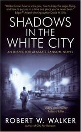Robert Walker: Shadows in the White City