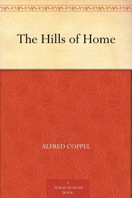 Alfred Coppel The Hills of Home