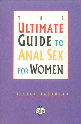 Tristan Taormino The Ultimate Guide to Anal Sex for Women