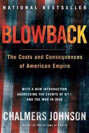 Chalmers Johnson: Blowback, Second Edition: The Costs and Consequences of American Empire