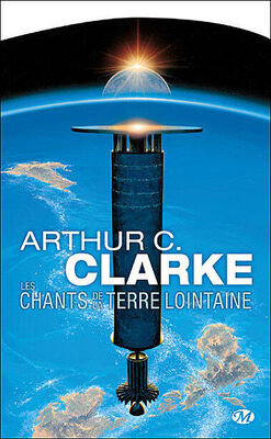 Arthur Clarke Les Chants de la Terre lointaine