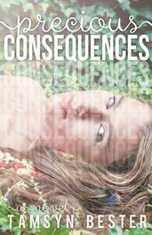 Tamsyn Bester: Precious Consequences
