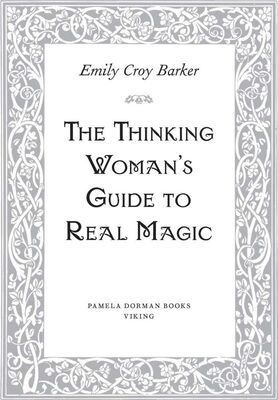 Emily Barker The Thinking Woman's Guide to Real Magic
