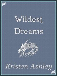 Kristen Ashley: Wildest Dreams