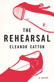 Eleanor Catton: The Rehearsal