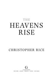 Christopher Rice: The Heavens Rise