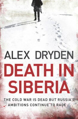 Alex Dryden Death in Siberia