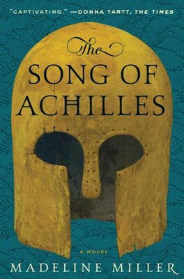 Miller, Madeline The Song of Achilles