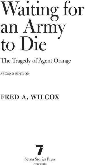 PREFACE In writing about Agent Orange I do not wish to create yet another - фото 1
