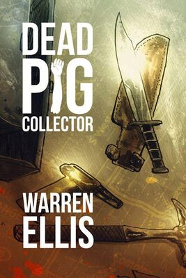 Warren Ellis Dead Pig Collector