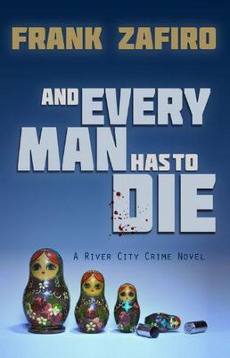 Frank Zafiro And Every Man Has to Die