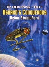 Brian Stableford: Asgard's Conquerors