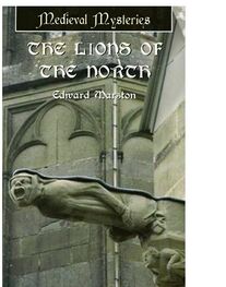 Edward Marston: The Lions of the North