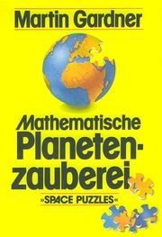 Martin Gardner: Mathematische Planetenzauberei. Space Puzzles.