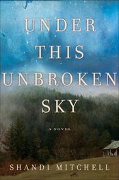 Shandi Mitchell: Under This Unbroken Sky