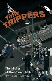 Michael Mayer: Time Trippers The Nights of the Round Table