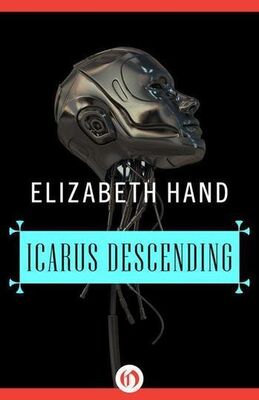 Elizabeth Hand Icarus Descending