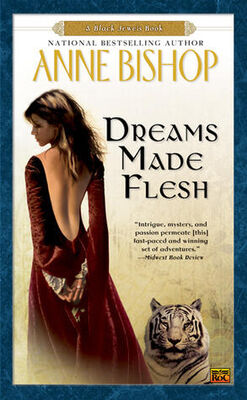 Anne Bishop Dreams Made Flesh