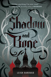 Leigh Bardugo: Shadow and Bone