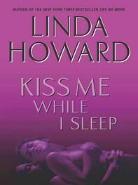 Linda Howard: Kiss Me While I Sleep