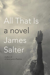 James Salter: All That Is