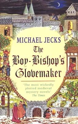 Michael JECKS The Boy-Bishop's Glovemaker
