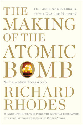 Richard Rhodes The Making of the Atomic Bomb