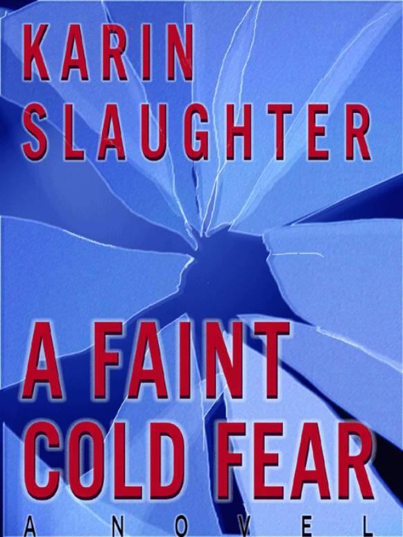 A FAINT COLD FEAR Karin Slaughter For VS in consideration of love - фото 1