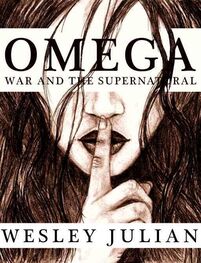 Wesley Julian: Omega: War and the Supernatural