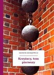 Henryk Sienkiewicz: Krzyżacy, tom pierwszy