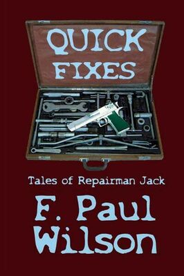 F. Paul Wilson Quick Fixes: Tales of Repairman Jack