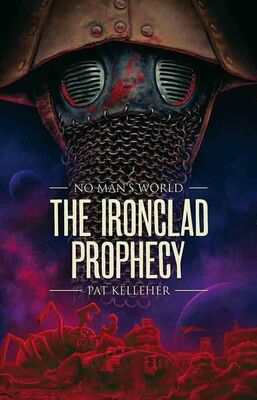 Pat Kelleher The Ironclad Prophecy