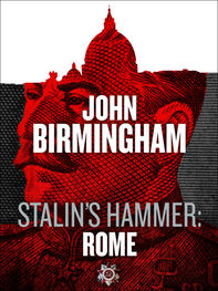 John Birmingham: Stalin's hammer:Rome