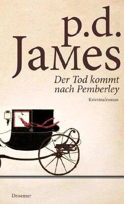 P. James Der Tod kommt nach Pemberley: Kriminalroman (German Edition)