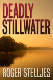 Roger Stelljes: Deadly Stillwater