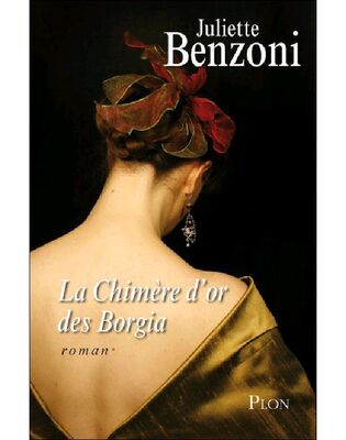 Жюльетта Бенцони La Chimère d’or des Borgia