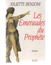 Жюльетта Бенцони: Les Émeraudes du prophète