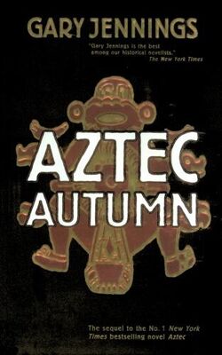 Gary Jennings Aztec Autumn