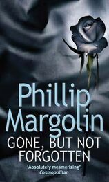 Philip Margolin: Gone ,but not forgotten