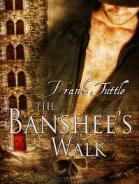 Frank Tuttle: The Banshee's walk