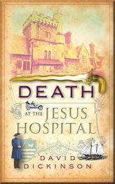 David Dickinson: Death at the Jesus Hospital