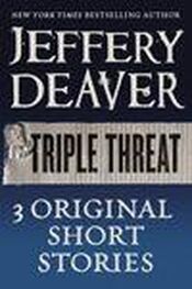 Jeffery Deaver: Triple Threat