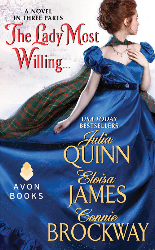 The Lady Most Willing A Novel in Three Parts Julia Quinn Eloisa James - фото 1