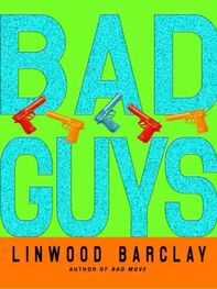 Linwood Barclay: Bad Guys