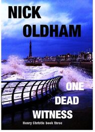 Nick Oldham: One Dead Witness