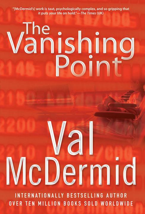 THE VANISHING POINT Also by Val McDermid A Place of Execution Killing the - фото 1