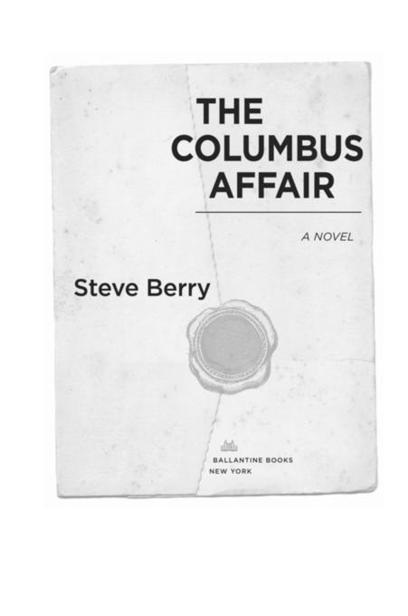 The Columbus Affair is a work of fiction Names characters places and - фото 1