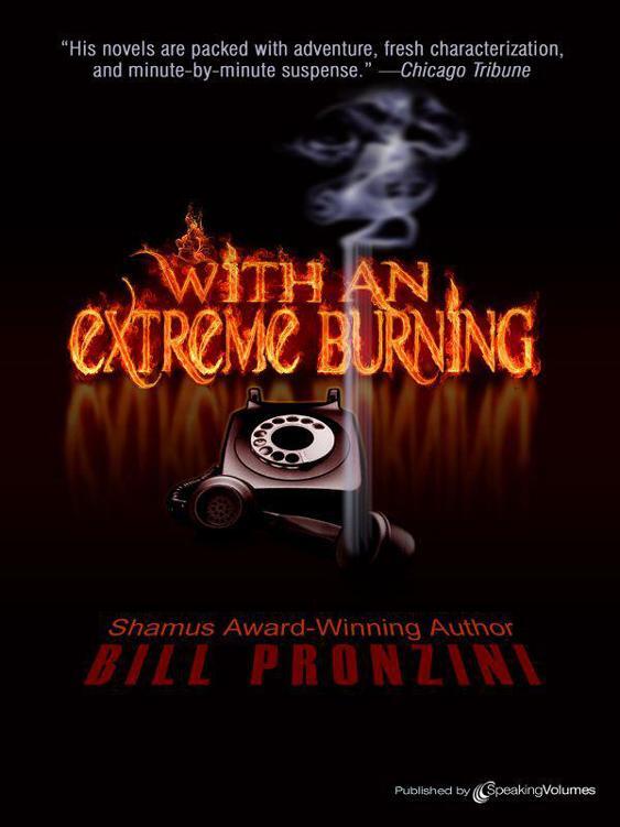 WITH AN EXTREME BURNING Books by Bill Pronzini The Stalker Snowbound Panic - фото 1