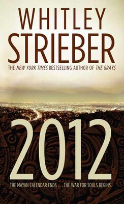 Whitley Strieber 2012: The War for Souls