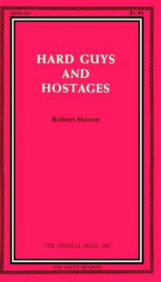Robert Moore Hard guys and hostages